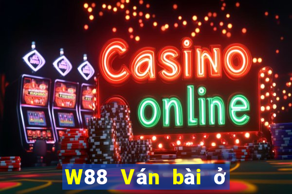 W88 Ván bài ở đây 5.0