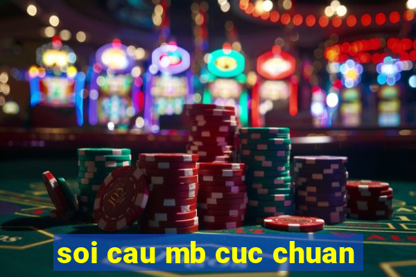 soi cau mb cuc chuan