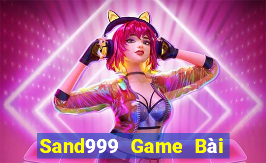 Sand999 Game Bài Slot Đổi Thưởng