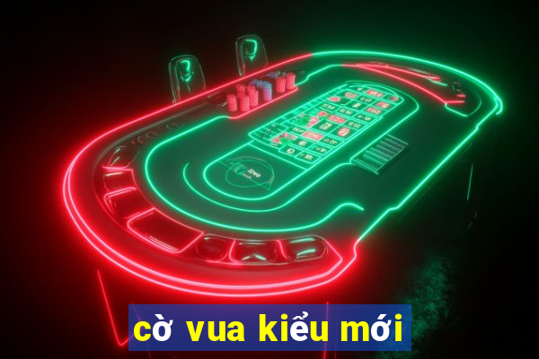 cờ vua kiểu mới