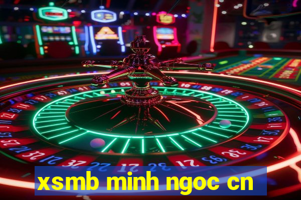 xsmb minh ngoc cn