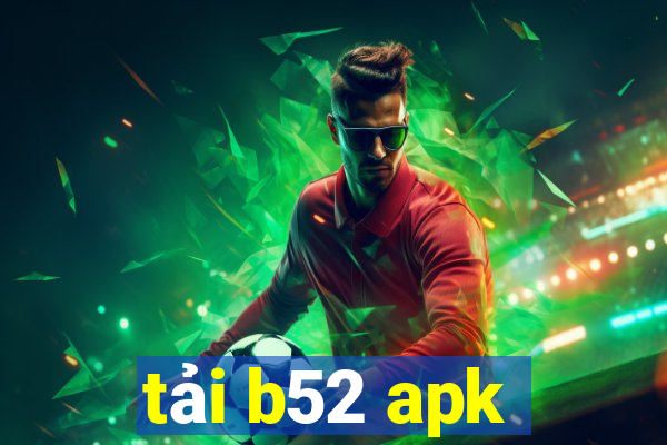 tải b52 apk