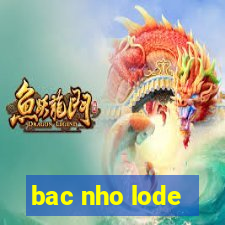 bac nho lode