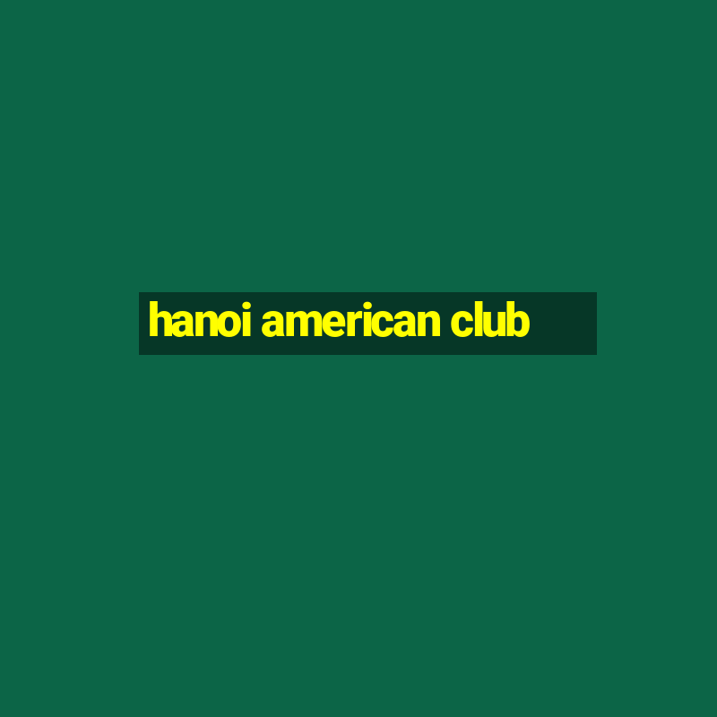 hanoi american club