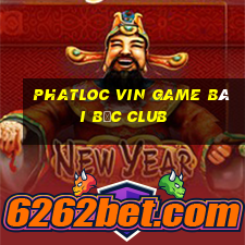 Phatloc Vin Game Bài Bốc Club