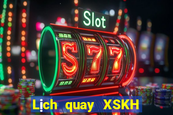 Lịch quay XSKH ngày 4