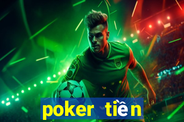 poker tiền điện tử không cần đặt cọc