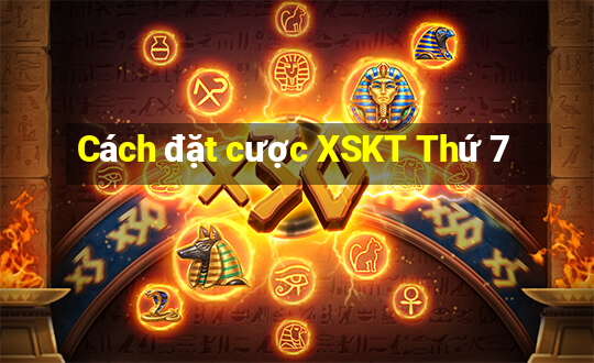 Cách đặt cược XSKT Thứ 7