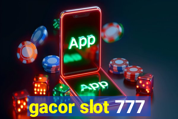 gacor slot 777