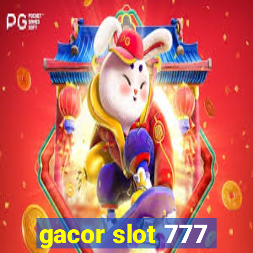 gacor slot 777