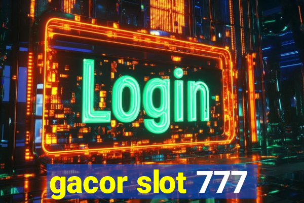 gacor slot 777