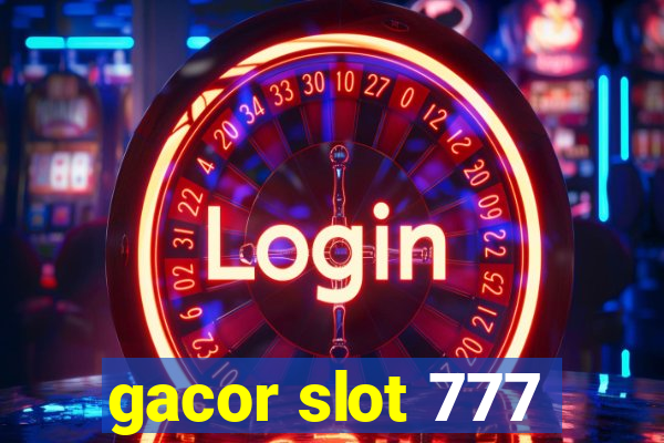 gacor slot 777