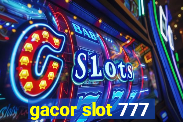 gacor slot 777