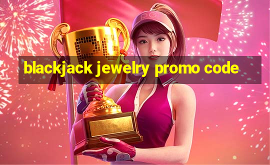 blackjack jewelry promo code