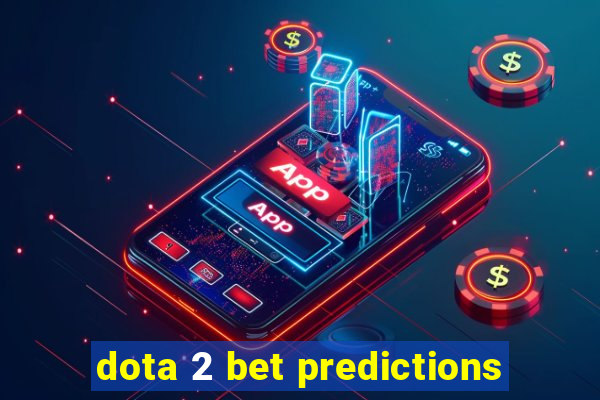 dota 2 bet predictions