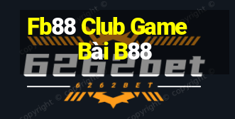 Fb88 Club Game Bài B88