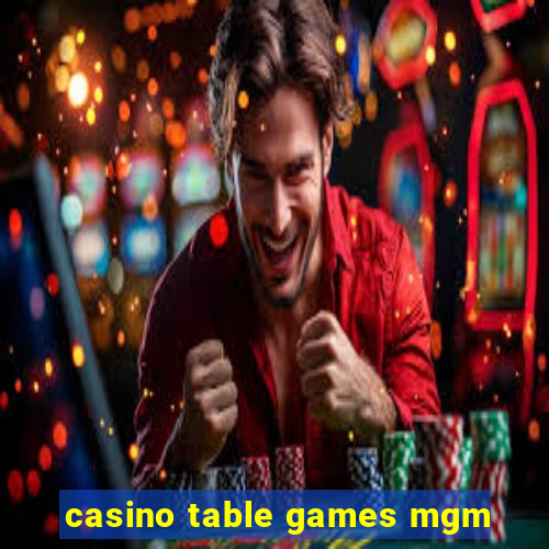 casino table games mgm