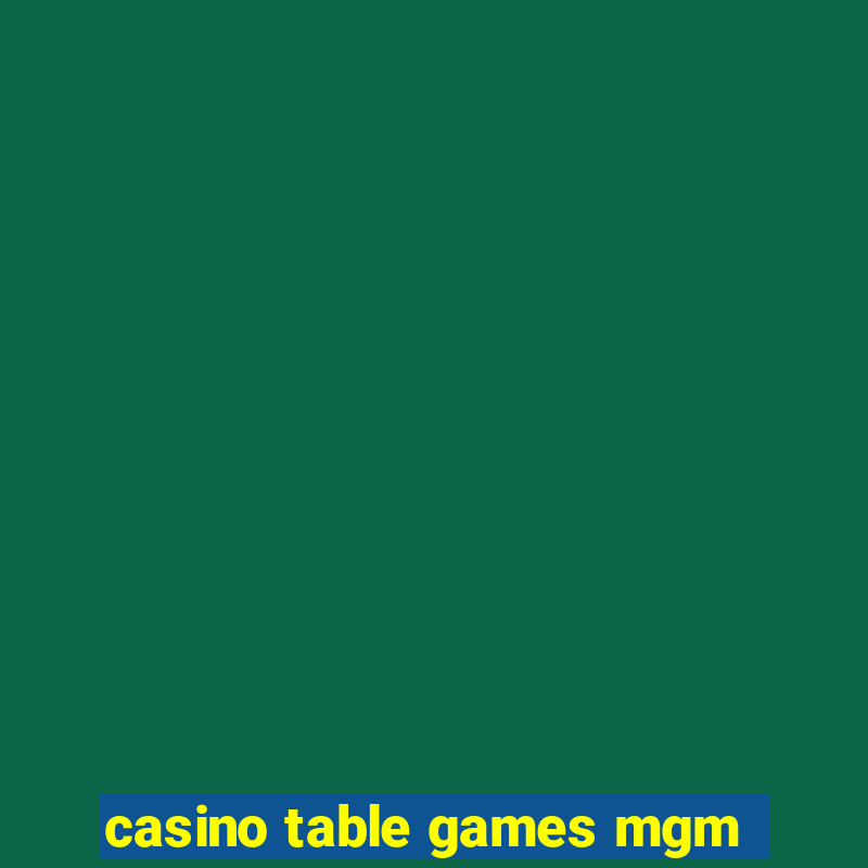 casino table games mgm