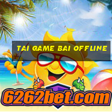 tai game bai offline