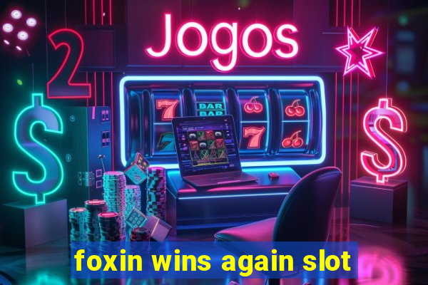 foxin wins again slot