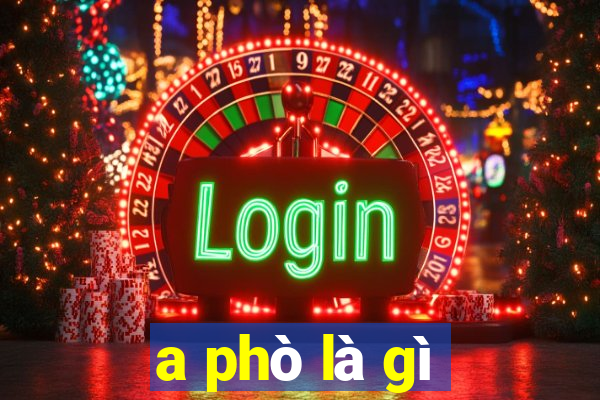 a phò là gì