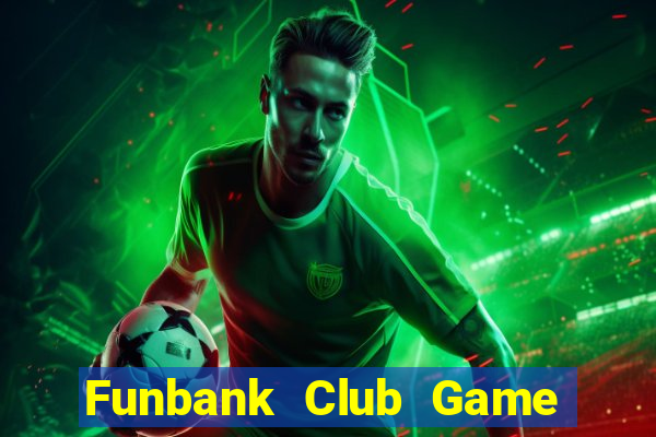 Funbank Club Game Bài 3C Cho Ios