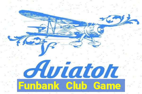 Funbank Club Game Bài 3C Cho Ios