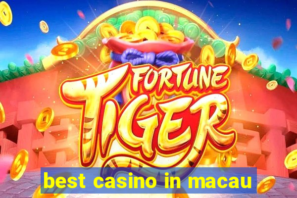 best casino in macau