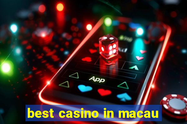 best casino in macau