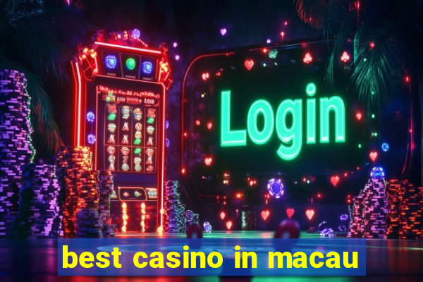 best casino in macau