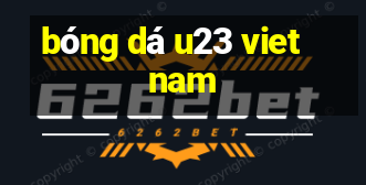 bóng dá u23 viet nam