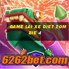 game lai xe diet zombie 4