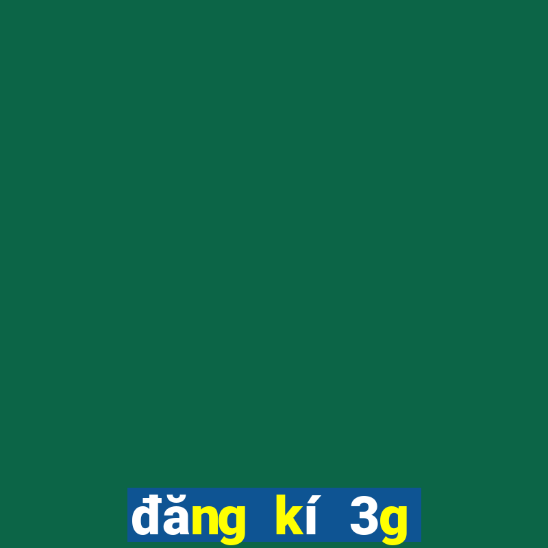 đăng kí 3g của vina