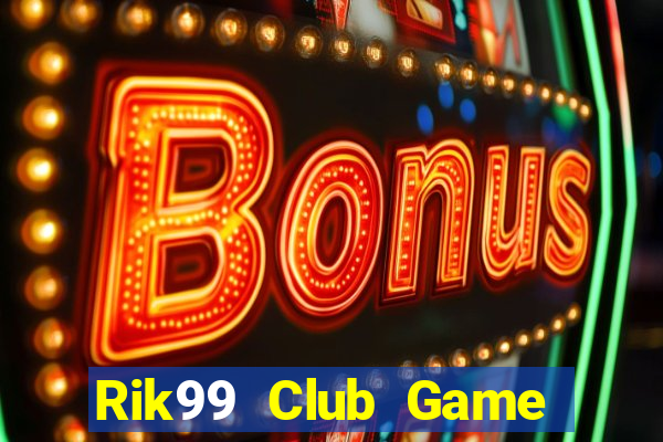 Rik99 Club Game Bài 777