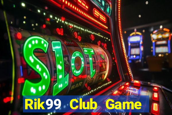 Rik99 Club Game Bài 777