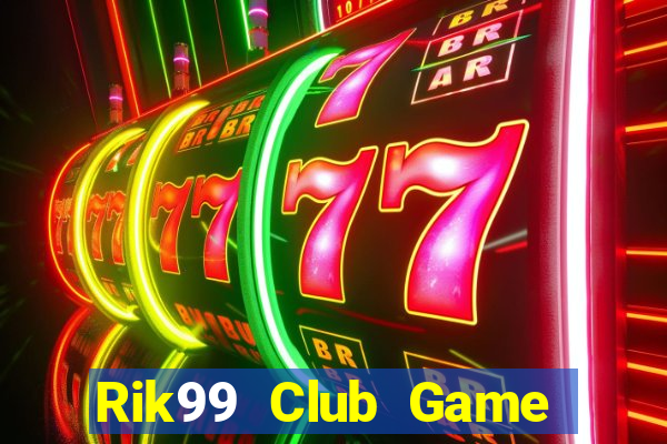 Rik99 Club Game Bài 777