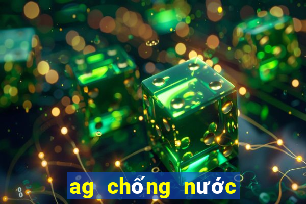 ag chống nước xem ở đó