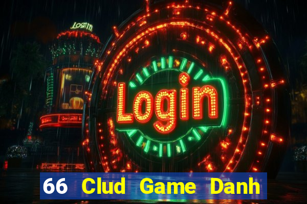 66 Clud Game Danh Bai 3C