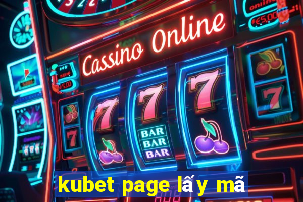 kubet page lấy mã