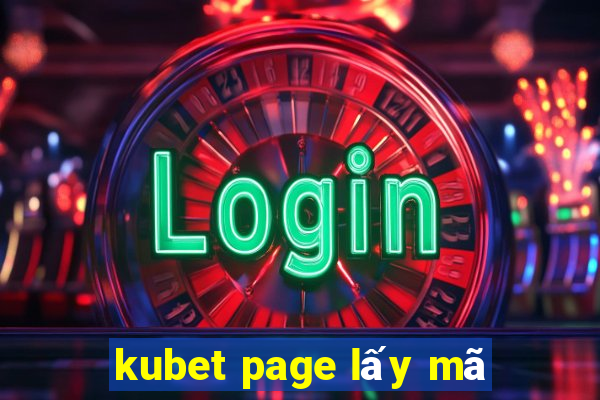 kubet page lấy mã