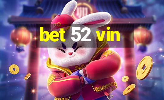 bet 52 vin