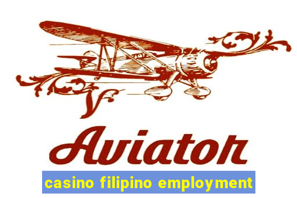 casino filipino employment