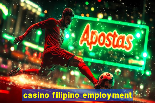 casino filipino employment