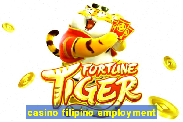 casino filipino employment