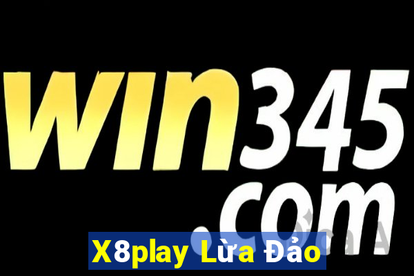 X8play Lừa Đảo