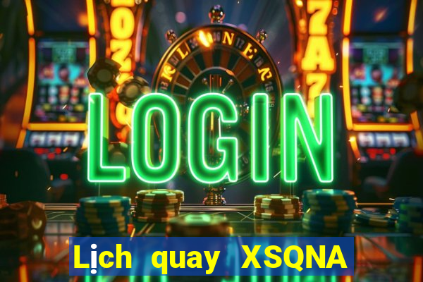 Lịch quay XSQNA ngày 28