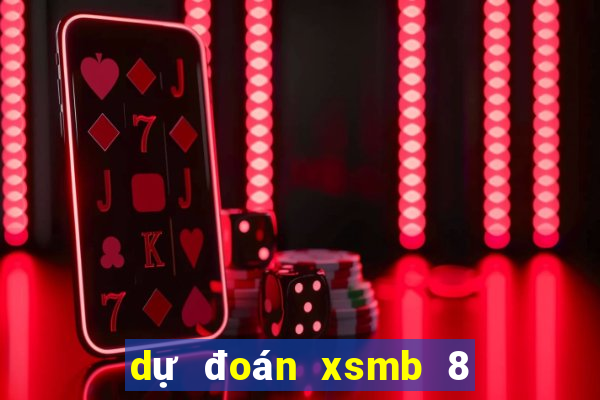 dự đoán xsmb 8 10 2021