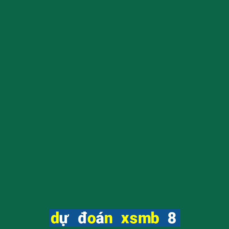 dự đoán xsmb 8 10 2021