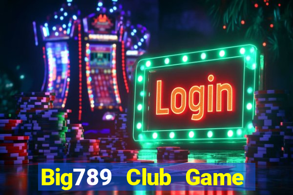 Big789 Club Game Bài 52Fun Đổi Thưởng