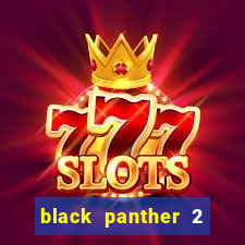 black panther 2 bản cam